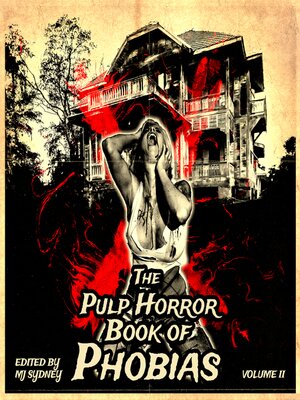 cover image of The Pulp Horror Book of Phobias, Vol II